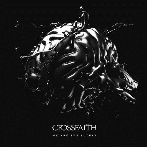 Crossfaith (JAP) : We Are the Future